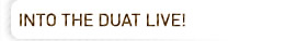 Into The Duat Live